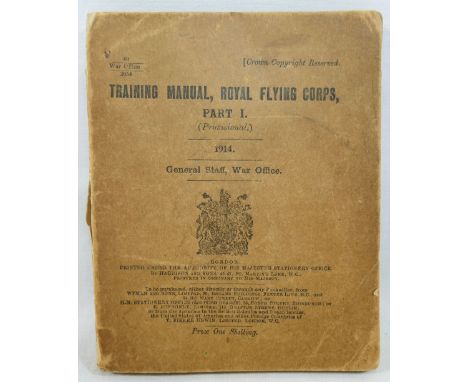 A 1914 Royal Flying Corps Training Manual Part I (Provisional), War Office, printed by Harrison and Sons, St. Martins Lane, L