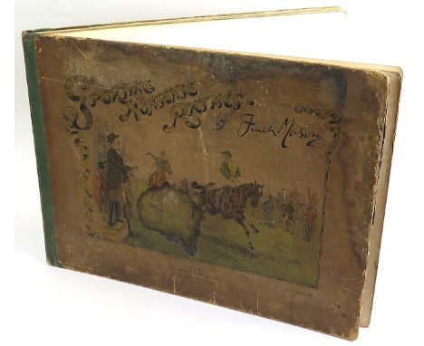 Sporting Nonsense Rhymes by Finch Mason, published by A Webster & Co London. With nice colour plates. H/B. Nice lot