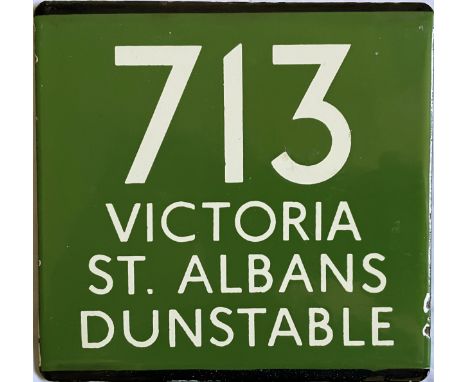 London Transport coach stop enamel E-PLATE for Green Line route 713 destinated Victoria, St Albans, Dunstable. Destinated pla