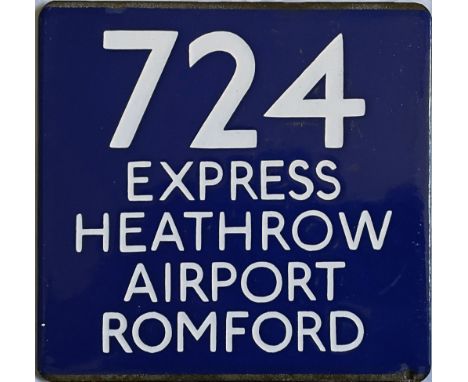 London Transport coach stop enamel E-PLATE for Green Line route 724 Express destinated Heathrow Airport, Romford. With the bl