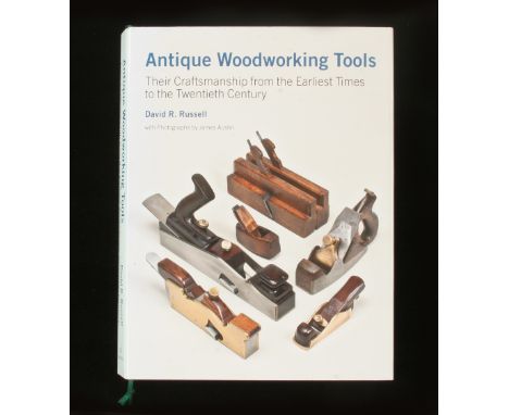 David R. Russell; 2010 Antique Woodworking Tools, signed and dedicated by the author, 530pp 14" h/b with dust jacket F
