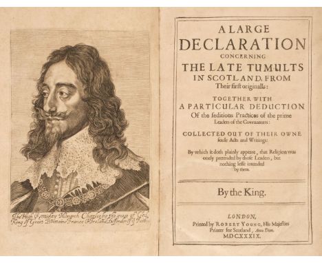 Charles I [Balcanquhall (Walter)]. A Large Declaration concerning the late Tumults in Scotland, from their first originalls: 