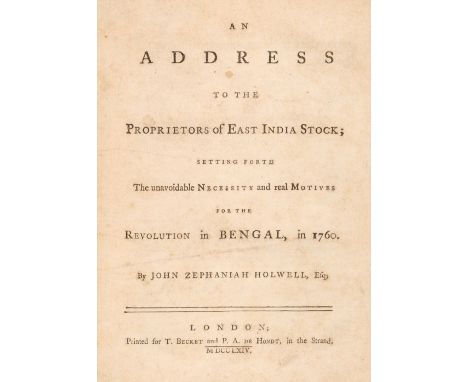Holwell (John Zephaniah). An Address to the Proprietors of East India Stock; setting forth the unavoidable necessity and real