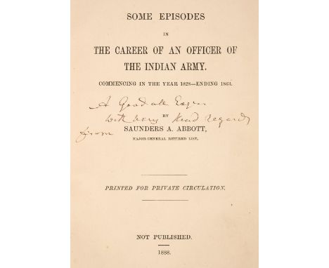 Abbott (Saunders A.). Some Episodes in the Career of an Officer of the Indian Army. Commencing in the year 1828-ending 1863, 