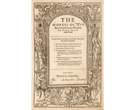 Chaucer (Geoffrey). The Workes of Our Ancient and Learned English Poet, Geffrey Chaucer, Newly Printed, London: Adam Islip, 1