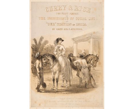 Atkinson (George Francklin). "Curry &amp; Rice," on forty plates; or The Ingredients of Social Life at "Our Station" in India