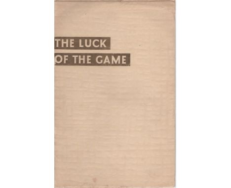 THE LUCK OF THE GAME.  A rare softback booklet, published by the Morris Oxford Press in 1932. Authored by Cecil Kimber with a