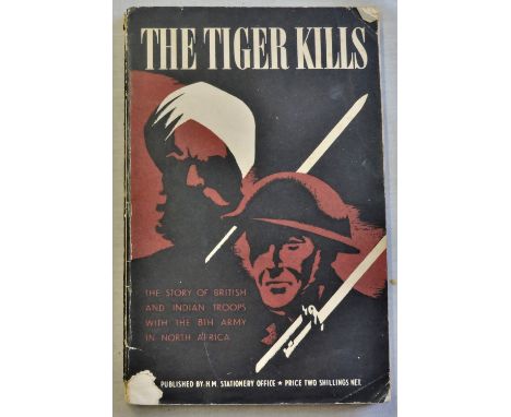 The Tiger Kill published by H.M. Stationary Office. 1944. Paperback with maps and pictures, slight damage to cover and loose 