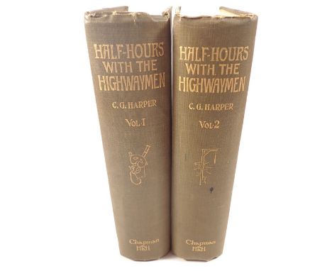 Half-Hours with the Highwaymen by Charles G Harper in two volumes published by Chapman and Hall 1908, first edition 