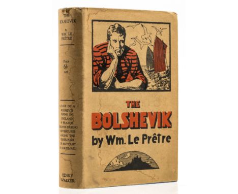 NO RESERVE Le Pretre (William) The Bolshevik, first edition, 5 pp. advertisements at end, original cloth, spine head nicked, 