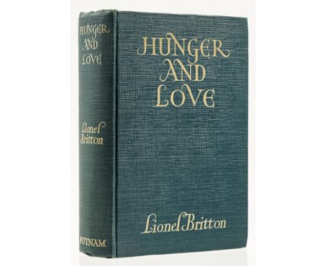 NO RESERVE Britton (Lionel) Hunger and Love, first edition, signed presentation inscription from the author to Cecil Hunt "in