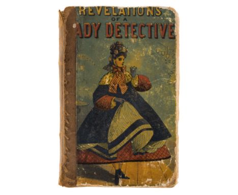 [Hayward (William Stephens)] Revelations of a Lady Detective. Never Before Printed, first edition, light foxing or staining t