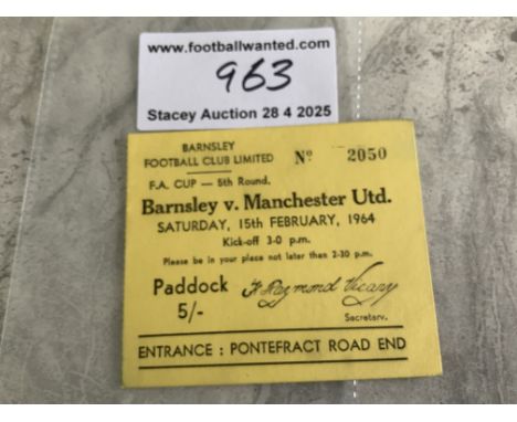63/64 Barnsley v Manchester United FA Cup Football Ticket: Dated 15 2 1964 in excellent condition.