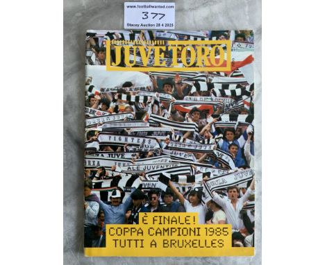 1985 European Cup Final Football Programme: Harder to obtain Juve Toro version for the Juventus v Liverpool final. Excellent 