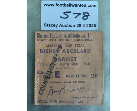 1946 Amateur Cup Final Football Ticket: Played at Chelsea between Bishop Auckland and Barnet signed to rear by actress Anna N