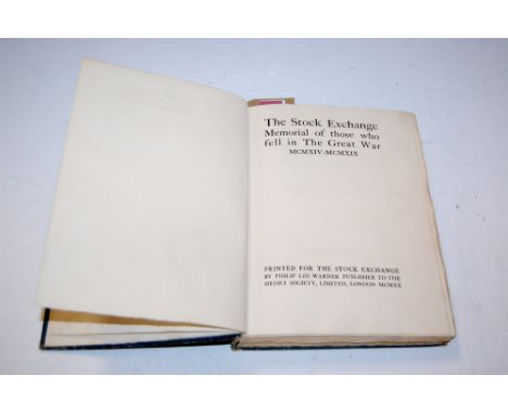 The Stock Exchange Memorial of those who fell in the Great War 1914-1918, printed for the Stock Exchange by Philip Lee Warner