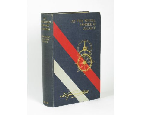 At the Wheel Ashore & Afloat by M. Grahame-White Foulis. London. Circa 1935.  Large 8vo. pp, xiv, 436. Illustrated with numer