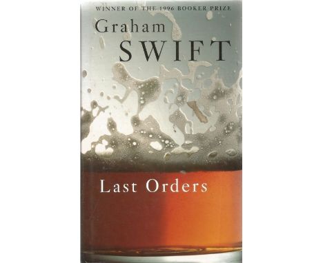 Signed Hardback Book Last Orders by Graham Swift First Edition 1996 published by Picador good condition. Good condition. All 