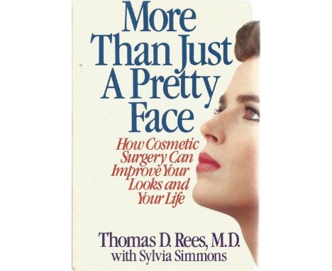 Signed Hardback Book More Than just a Pretty Face by Thomas D Rees MD 1987 First Edition published by Little, Brown and Compa