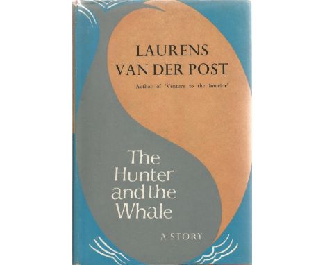 Hardback Book the Hunter and The Whale by Laurens Van der Post 1967 First Edition published by The Hogarth Press good conditi