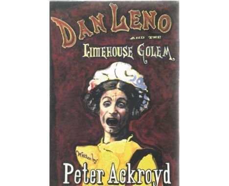 Signed Softback Book Dan Leno and The Lighthouse Golem by Peter Akroyd First Edition 1994 published by Sinclair Stevenson goo