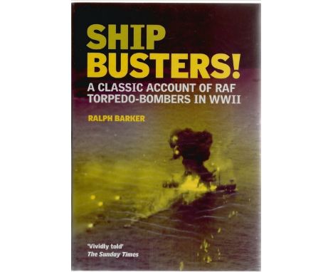 Ralph Barker. Ship Busters. A WW2 hardback book in great condition. New First Edition. Signed by the author. 272 pages. Good 