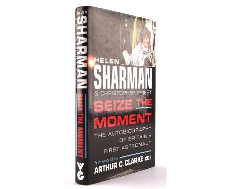 Helen Sharman & Christopher Priest   Seize The Moment, An Autobiography of Britains First Astronaut, signed first edition to 