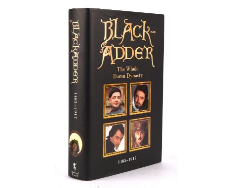 Richard Curtis & Blackadder  The Whole Damn Dynasty, signed first edition, signed to the title page good bits by Richard Curt