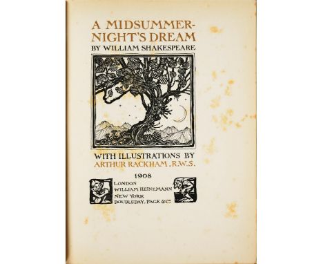 SHAKESPEARE, WILLIAM and RACKHAM, ARTHURA MIDSUMMER-NIGHT'S DREAMLondon, William Heinemann, 1908. First Rackham trade edition