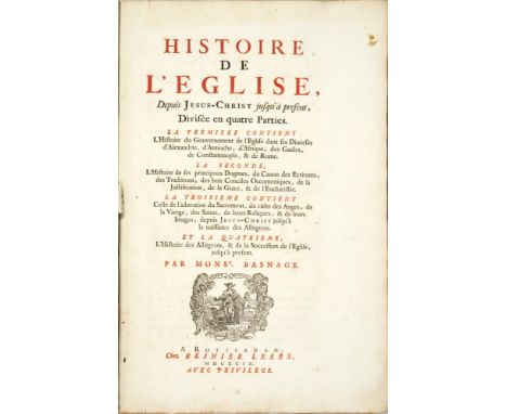 BASNAGE, JACQUES  HISTOIRE DE L'EGLISERotterdam, Reinier Leers, 1699, 1699. First edition, two large thick folio volumes, tex