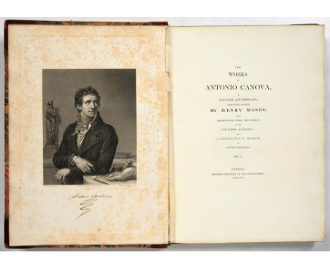 ABRIZZI, COUNTESS ISABELLATHE WORKS OF ANTONIO CANOVA IN SCULPTURE AND MODELLING, ENGRAVED... BY HENRY MOSESLondon, Septimus 