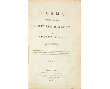 BURNS, ROBERT POEMS CHIEFLY IN THE SCOTTISH DIALECTEdinburgh, Adam Neill and Co, 1800. Two volumes (complete), 8vo, half-titl