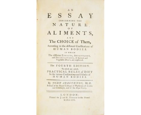 [MEDICINE]  ARBUTHNOT, JOHN AN ESSAY CONCERNING THE NATURE OF ALIMENTS, AND THE CHOICE OF THEM, ACCORDING TO THE DIFFERENT CO