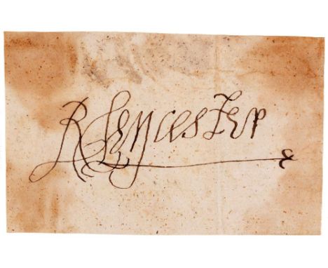 ROBERT DUDLEY, 1ST EARL OF LEICESTER (1532-1588) PIECE SIGNED R Leycester  approx 5.2 x 8.4cm, laid down with light stains sh
