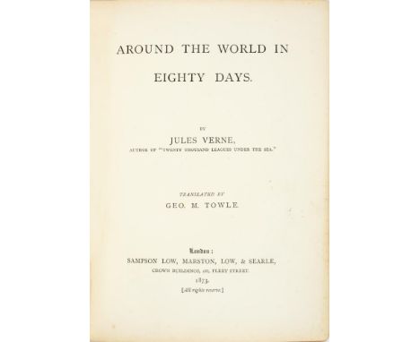 VERNE, JULES AROUND THE WORD IN EIGHTY DAYSLondon, Sampson Low [and others], 1873. First UK edition and the first edition in 
