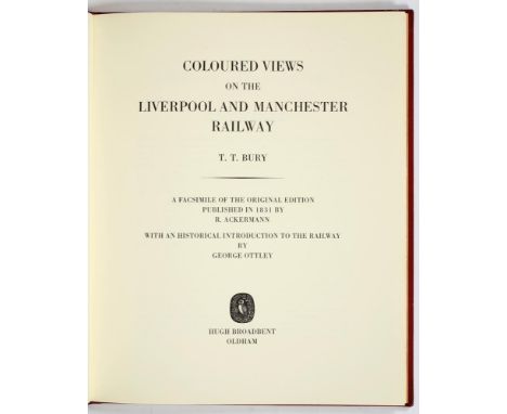 BURY, T. T.  COLOURED VIEWS ON THE LIVERPOOL AND MANCHESTER RAILWAY Oldham, Hugh Broadbent, 1977. Limited De Luxe Edition, nu