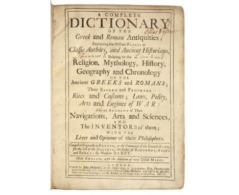 DANET, PIERRE A COMPLETE DICTIONARY OF THE GREEK AND ROMAN ANTIQUITIESLondon, John Nicholson, 1700. First edition in English,