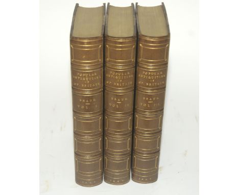 OBSERVATIONS ON THE POPULAR ANTIQUITIES OF GREAT BRITAIN BY JOHN BRAND in three volumes, 1848 and 1849, published by Henry G.