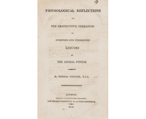 Effects of alcohol on animals.- Forster (Thomas) Physiological reflections on the destructive operation of spiritous and ferm