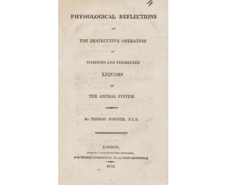 Effects of alcohol on animals.- Forster (Thomas) Physiological reflections on the destructive operation of spiritous and ferm