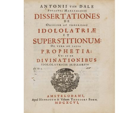 NO RESERVE Idolatry.- Van Dale (Antony) Dissertationes de Origine ac Progressu Idololatriæ et Superstitionum ..., title in re