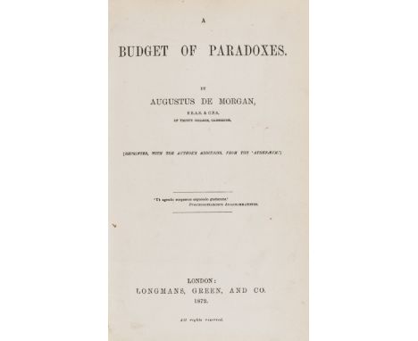 NO RESERVE De Morgan (Augustus) A Budget of Paradoxes, first edition in book form, contemporary half morocco, spine gilt, a l