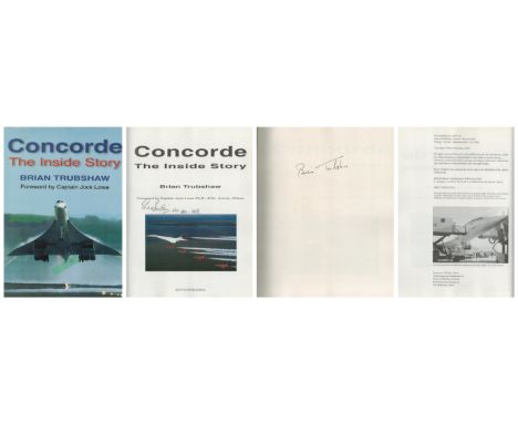 Brian Trubshaw Concorde test pilot signed inside his hardback book Concorde the inside story. Also signed to title page by Pe