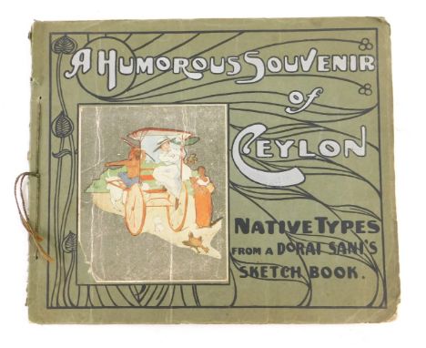 A Humorous Souvenir of Ceylon, native types from a Dorai Sani's sketch book. 