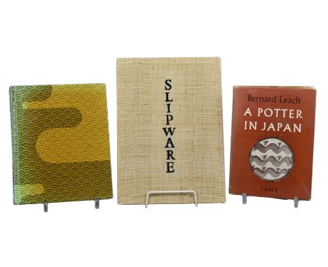 Three books. Bernard Leach - A Potter in Japan, Kyoto Ceramics by Arts of Japan and English Slipware by Soetsu Yanagi (3)