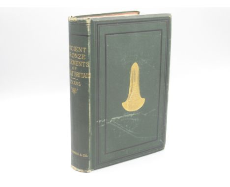 Evans (John) The Ancient Bronze Implements, Weapons and Ornaments of Great Britain and Ireland, Longmans Green and Co. 1881, 