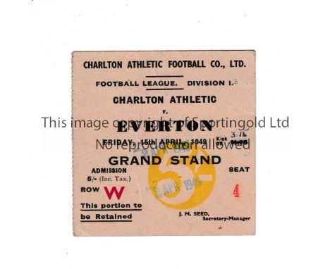 CHARLTON ATHLETIC V EVERTON 1949        Seat ticket for the League match at Charlton 15/4/1949.    Good