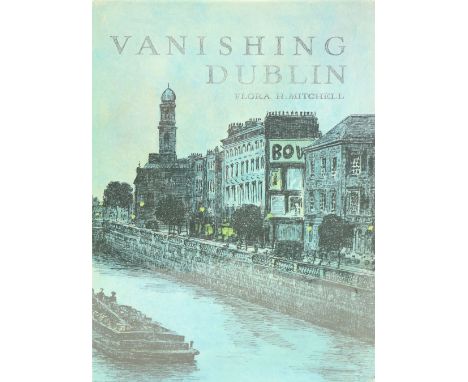 Mitchell (Flora)&nbsp;Vanishing Dublin, 4to D. (Allen Figgis) 1966,&nbsp;First Edn., illus., green cloth, decorative d.j. Cle