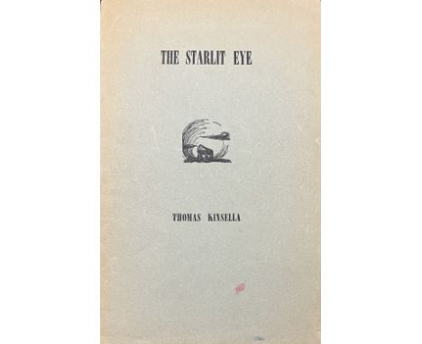 One of Only 175 Copies&nbsp;&nbsp;"The Author's Copy" Kinsella (Thomas)&nbsp;The Starlit Eye, 8vo D. (The Dolmen Press) 1952,