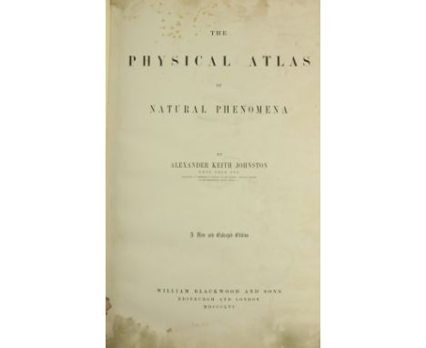 Atlas: Johnston (Alex. Keith)&nbsp;The Physical Atlas of Natural Phenomena,&nbsp;v. large atlas folio Edin. &amp; Lond. (Wm. 